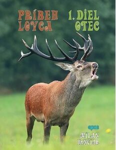 Príbeh lovca - 1.diel: Otec - Milan Hrnčiar