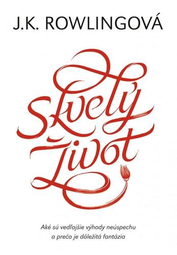 Skvelý život - Joanne K. Rowling