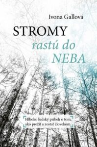 Stromy rastú do neba - Ivona Gallová
