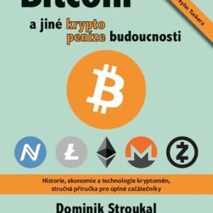 Bitcoin a jiné kryptopeníze budoucnosti - Dominik Stroukal ,