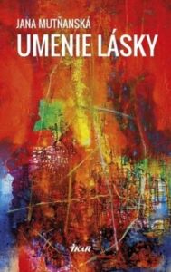 Umenie lásky - Jana Mutňanská