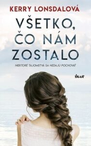 Všetko, čo nám ostalo - Kerry Lonsdale