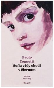 Sofia vždy chodí v čiernom - Paolo Cognetti