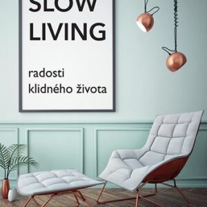Slow Living - radosti klidného života - neuvedený
