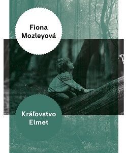 Kráľovstvo Elmet - Fiona Mozley