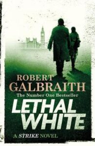 Lethal White (Cormoran Strike 4) - Robert Galbraith
