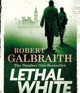 Lethal White (Cormoran Strike 4) - Robert Galbraith