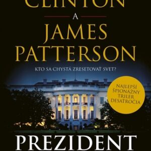 Prezident je nezvestný - James Patterson,
