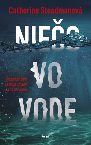 Niečo vo vode - Catherine Steadmanová