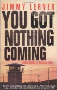 You Got Nothing Coming - Jimmy A. Lerner