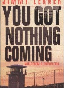 You Got Nothing Coming - Jimmy A. Lerner