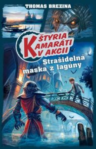 Štyria kamaráti v akcii - Strašidelná maska z lagúny - Thomas Brezina