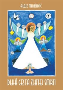 Dlhá cesta zlatej smrti - Alojz Milošovič