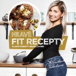 Hravé fit recepty - Barbora Svobodová