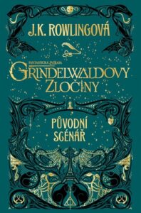 Fantastická zvířata: Grindelwaldovy zločiny - původní scénář - Joanne K. Rowling