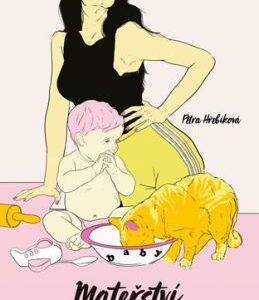 Mateřství jako z reklamy (na Lexaurin) - Petra Hřebíková