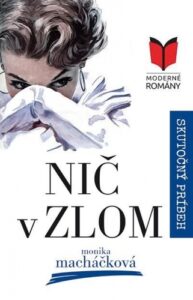 Nič v zlom - Monika Macháčková
