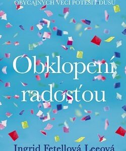 Obklopení radosťou - Ingrid Fetell Lee