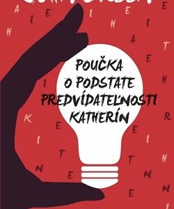 Poučka o podstate predvídateľnosti Katherín, 2. vydanie - John Green