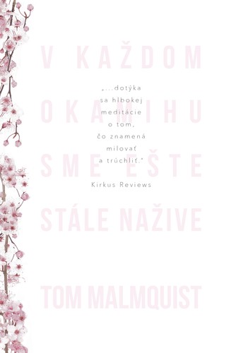 V každom okamihu sme ešte stále nažive - Tom Malmquist