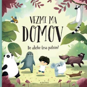 Vezmi ma domov: Do akého lesa patrím? - Pavla Hanáčková