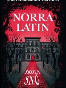 Norra Latin - Škola snů - Sara B. Elfgren