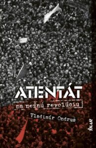 Atentát na nežnú revolúciu 2. vydanie - Vladimír Ondruš