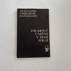 Filmové umění v boji idejí - Alexander Vasiljevič Karaganov