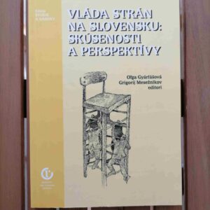 Vláda strán na Slovensku: Skúsenosti a perspektívy