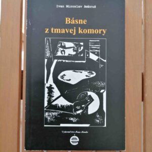 Básne z tmavej komory - Ivan Miloslav Ambruš