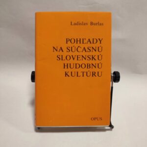 Pohľady na súčasnú slovenskú hudobnú kultúru – Ladislav Burlas