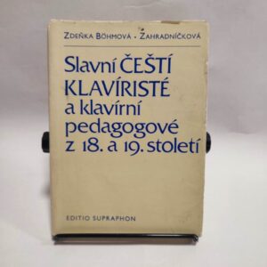 Slavní čeští klavíristé a klavírní pedagogové z 18. a 19. století – Zdeňka Bohmov- Zahradníčková