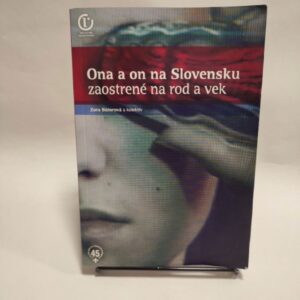 Ona a on na Slovensku zaostrené na rod a vek – Zora Bútorová a kolektív