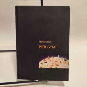 Peer Gynt – Henrik Ibsen