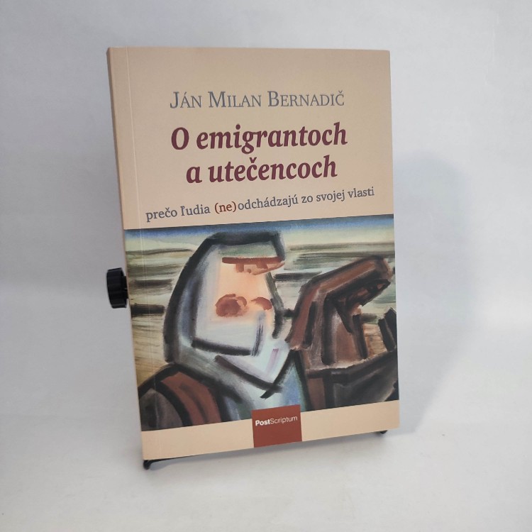O emigrantoch a utečencoch - Milan Ján Bernadič