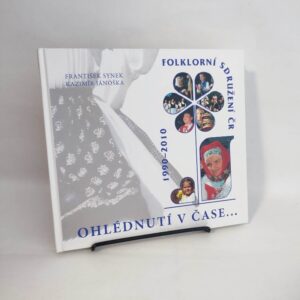 Ohlédnutí v čase... - František Synek, Kazimír Jánoška