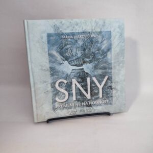 Sny premenené na hodnoty - Mária Vaškovičová