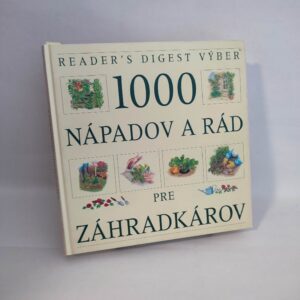 1000 Nápadov a rád pre záhradkárov - kolektív autor
