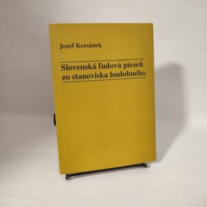 Slovenská ľudová pieseň zo stanoviska hudobného - Jozef Kresánek