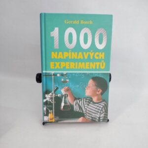 1000 napínavých experimentov – Gerald Bosch