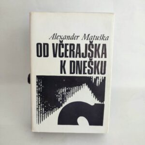 Od včerajška k dnešku - Alexander Matuška