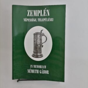 Zemplén népessége, telepūlései - Németh Gábor