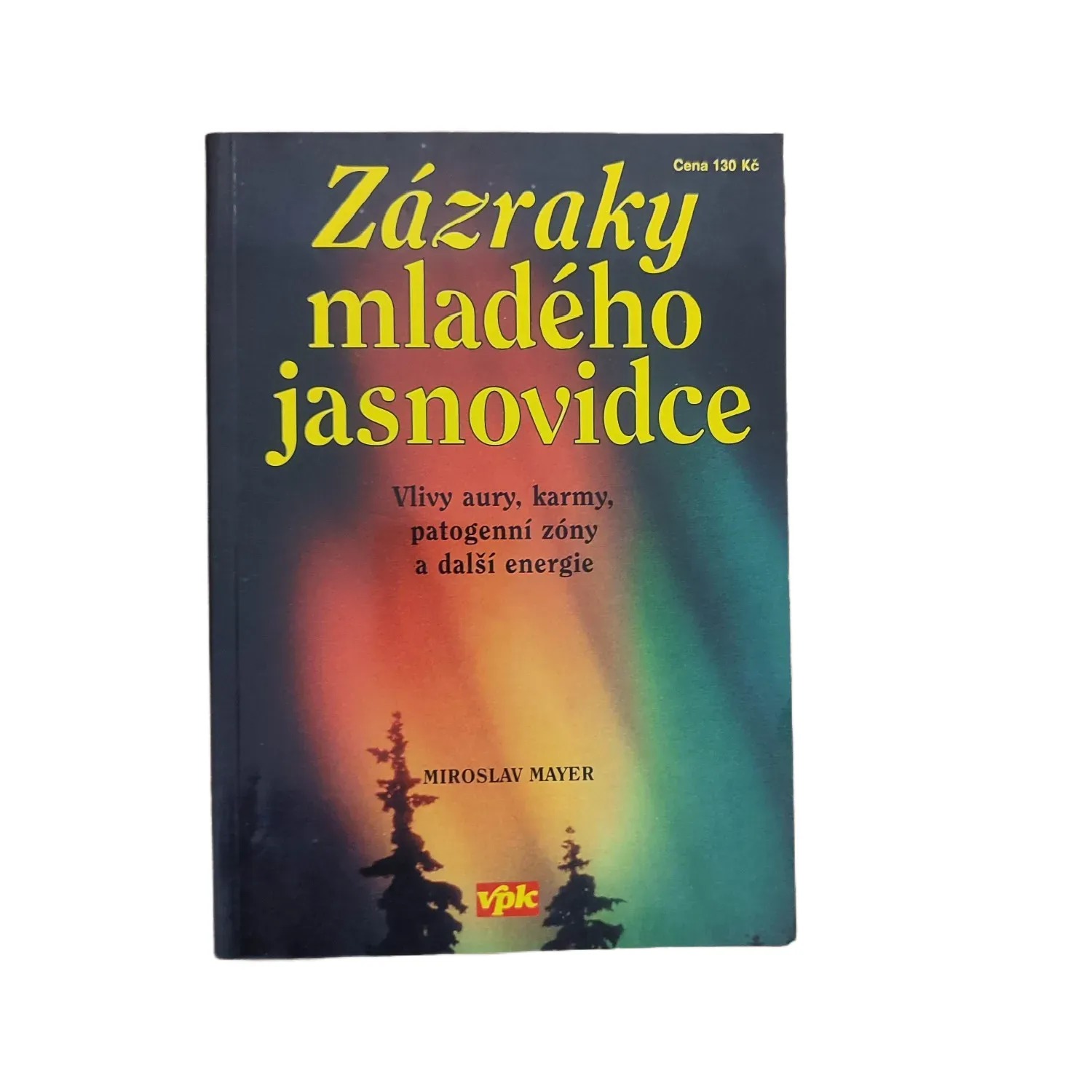 Zázraky mladého jasnovidce - Miroslav Mayer