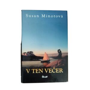 V ten večer - Susan Minot