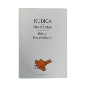 Báseň bez všetkého - Marián Kubica