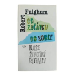 Od začátku do konce - Robert Fulghum