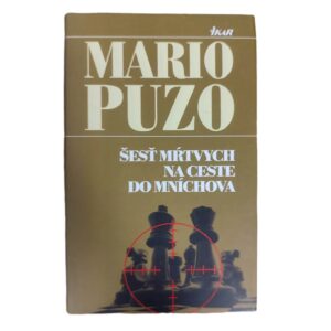 Šesť mŕtvych na ceste do Mníchova - Mario Puzo