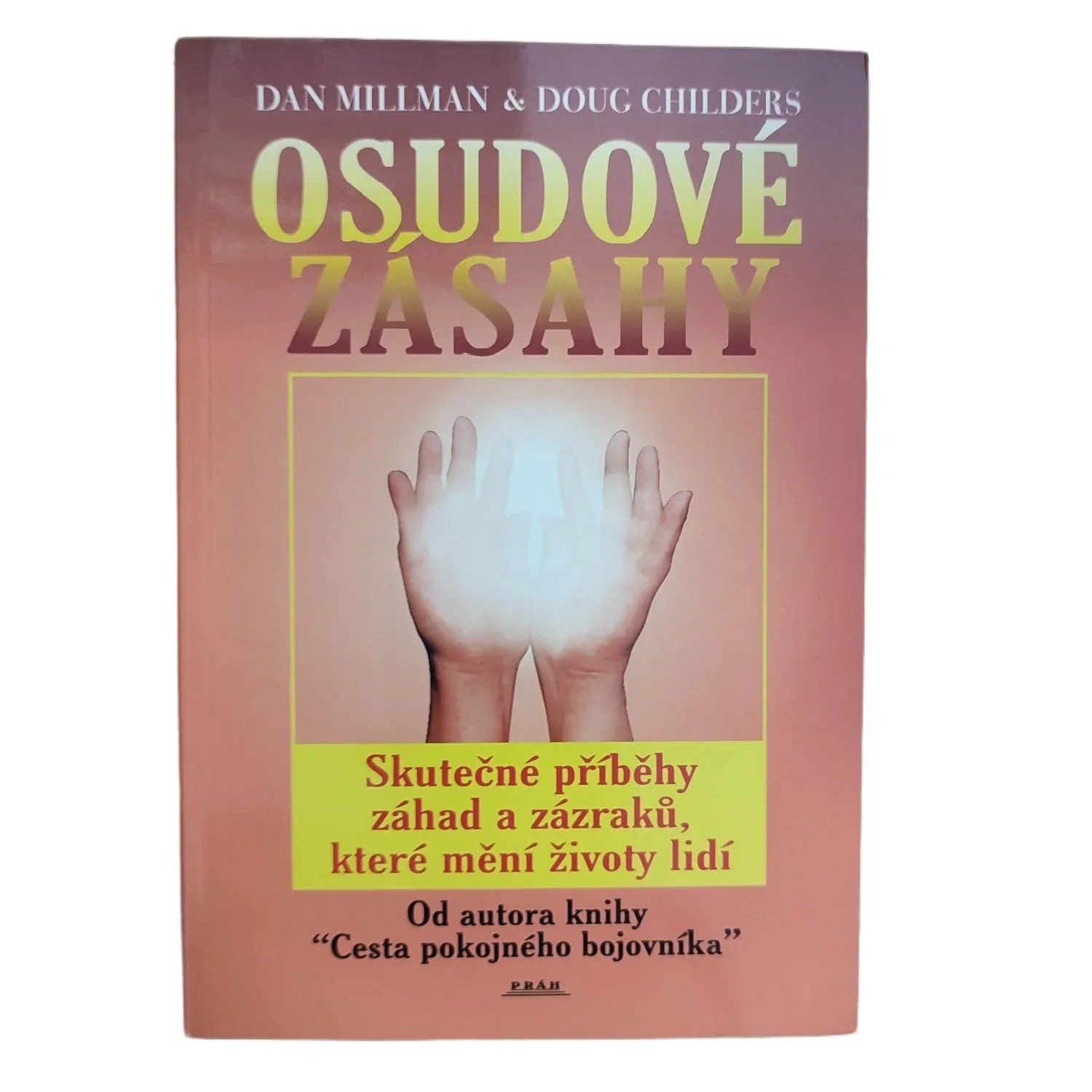 Osudové zásahy - Skutečné příběhy záhad a zázraků, které mění životy lidí - Dan Millman