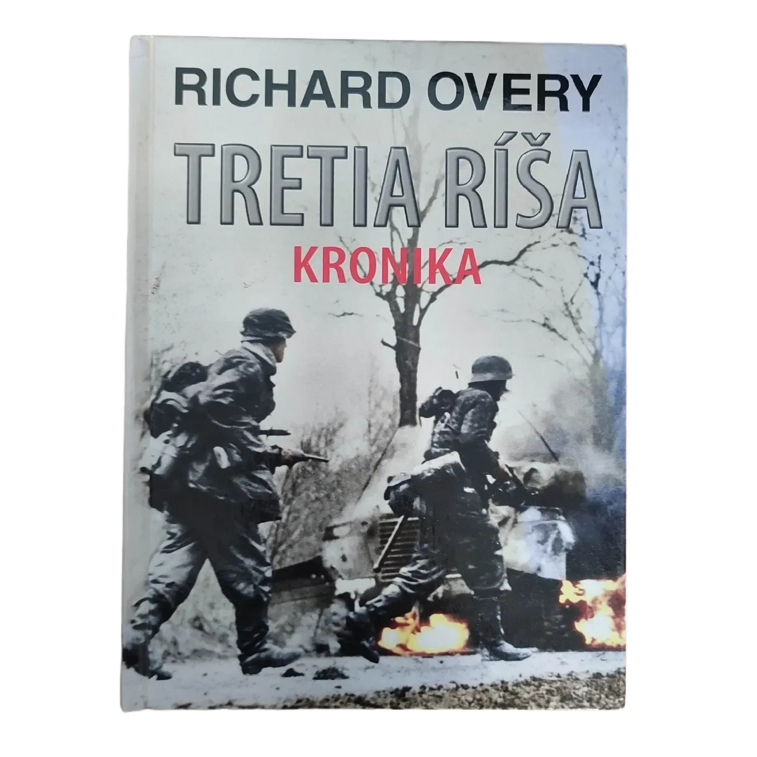 Tretia ríša - Kronika - Richard Overy