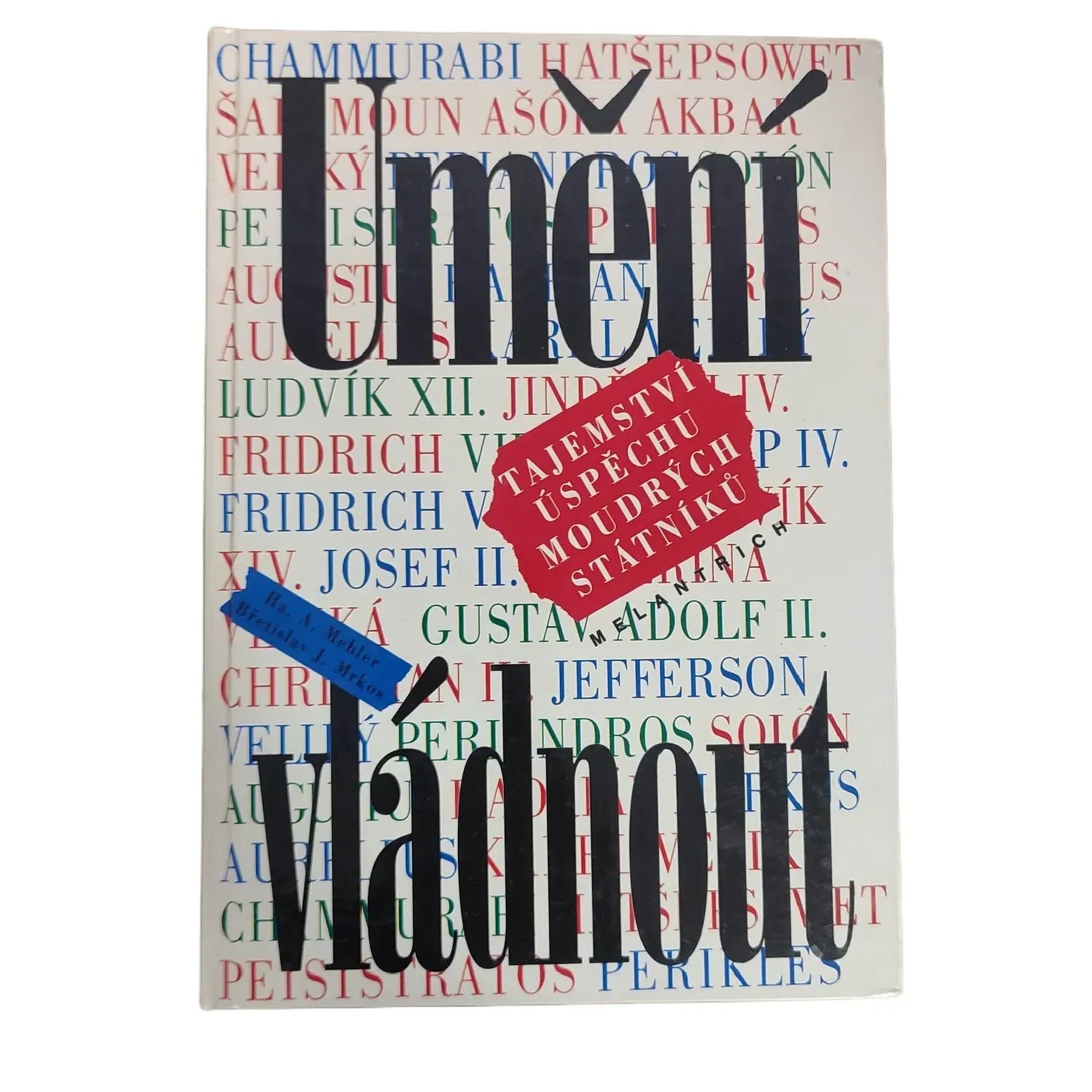 Umění vládnout - tajemství úspěchu moudrých statniků - Břetislav J. Mrkos